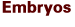Embryos